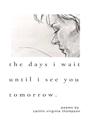 cover image of The Days I Wait Until I See You Tomorrow.